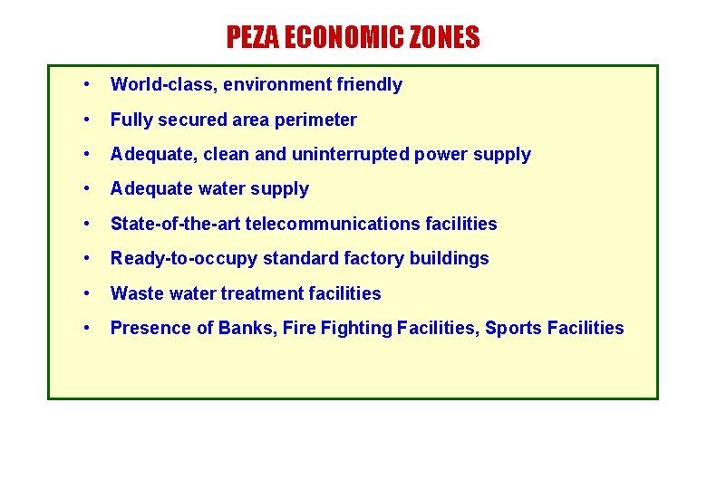 PEZA ECONOMIC ZONES • World-class, environment friendly • Fully secured area perimeter • Adequate,