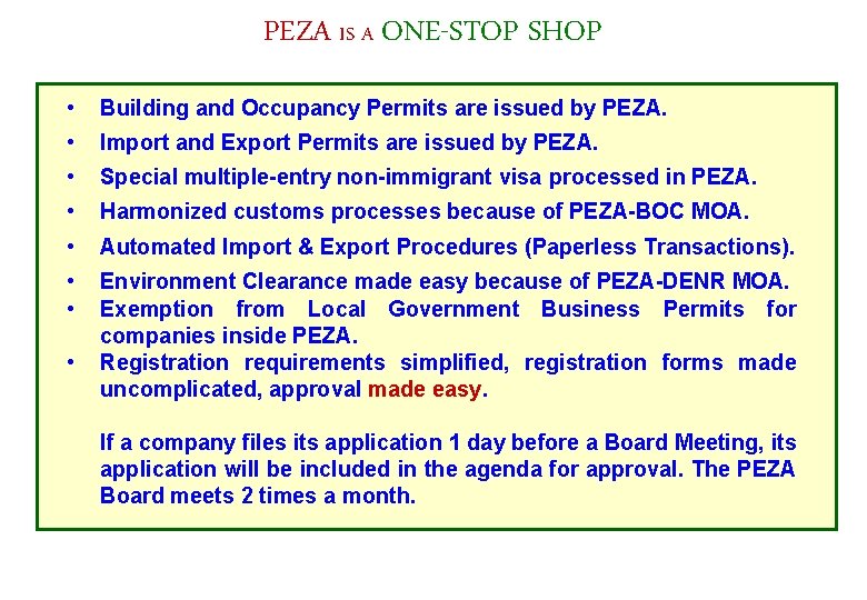 PEZA IS A ONE-STOP SHOP • Building and Occupancy Permits are issued by PEZA.