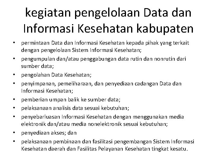 kegiatan pengelolaan Data dan Informasi Kesehatan kabupaten • permintaan Data dan Informasi Kesehatan kepada kegiatan pengelolaan Data dan Informasi Kesehatan kabupaten • permintaan Data dan Informasi Kesehatan kepada