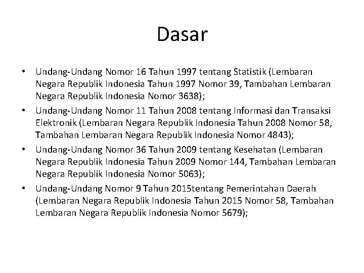 Dasar • Undang-Undang Nomor 16 Tahun 1997 tentang Statistik (Lembaran Negara Republik Indonesia Tahun Dasar • Undang-Undang Nomor 16 Tahun 1997 tentang Statistik (Lembaran Negara Republik Indonesia Tahun