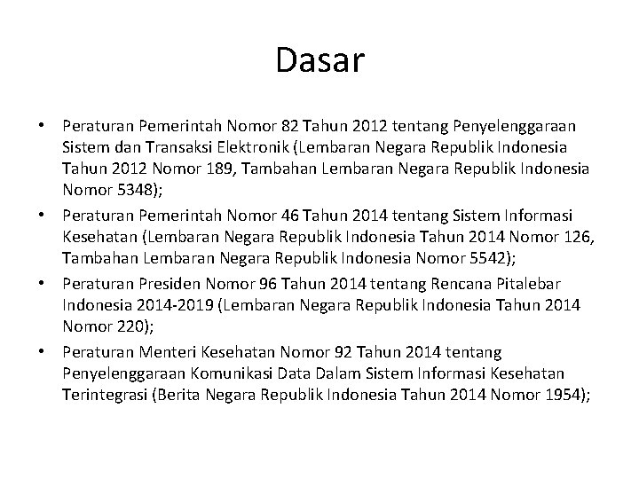 Dasar • Peraturan Pemerintah Nomor 82 Tahun 2012 tentang Penyelenggaraan Sistem dan Transaksi Elektronik Dasar • Peraturan Pemerintah Nomor 82 Tahun 2012 tentang Penyelenggaraan Sistem dan Transaksi Elektronik