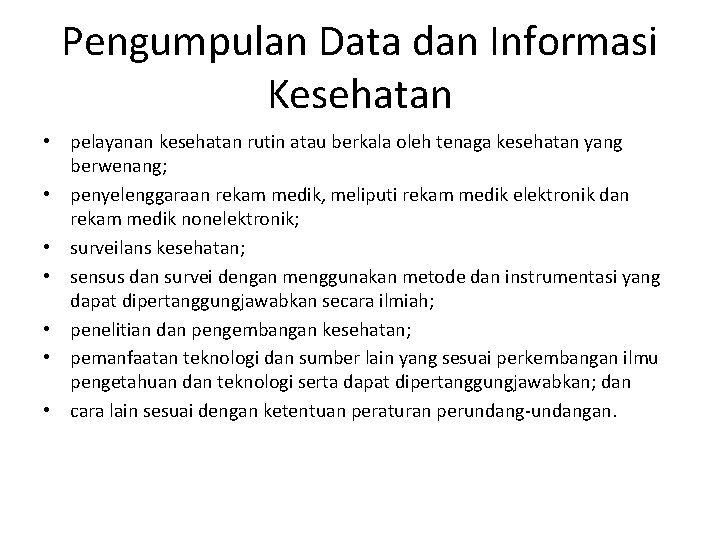 Pengumpulan Data dan Informasi Kesehatan • pelayanan kesehatan rutin atau berkala oleh tenaga kesehatan Pengumpulan Data dan Informasi Kesehatan • pelayanan kesehatan rutin atau berkala oleh tenaga kesehatan