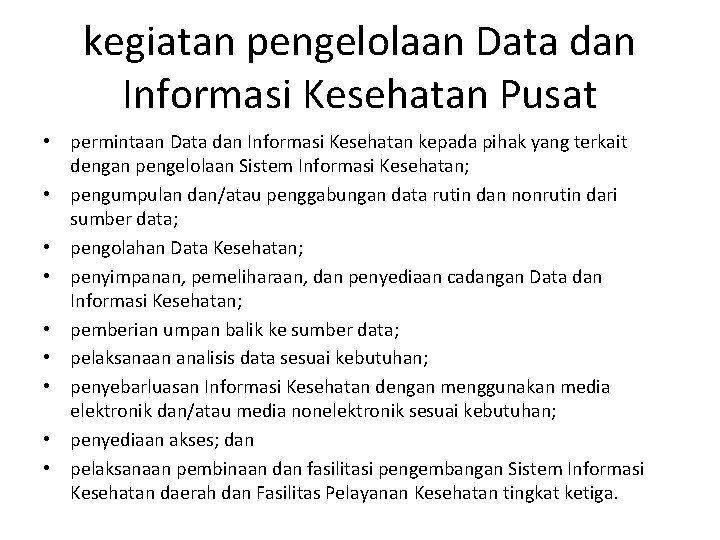 kegiatan pengelolaan Data dan Informasi Kesehatan Pusat • permintaan Data dan Informasi Kesehatan kepada kegiatan pengelolaan Data dan Informasi Kesehatan Pusat • permintaan Data dan Informasi Kesehatan kepada