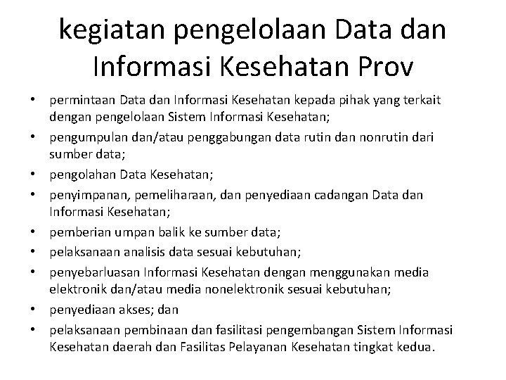 kegiatan pengelolaan Data dan Informasi Kesehatan Prov • permintaan Data dan Informasi Kesehatan kepada kegiatan pengelolaan Data dan Informasi Kesehatan Prov • permintaan Data dan Informasi Kesehatan kepada