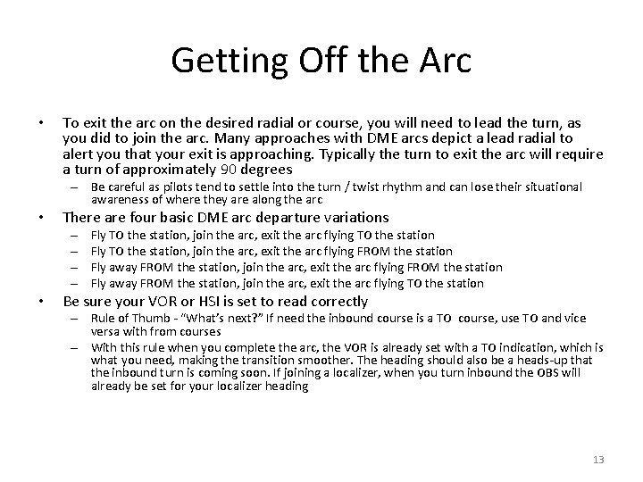 Getting Off the Arc • To exit the arc on the desired radial or