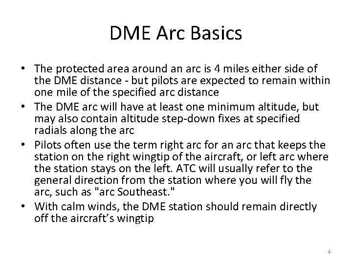 DME Arc Basics • The protected area around an arc is 4 miles either