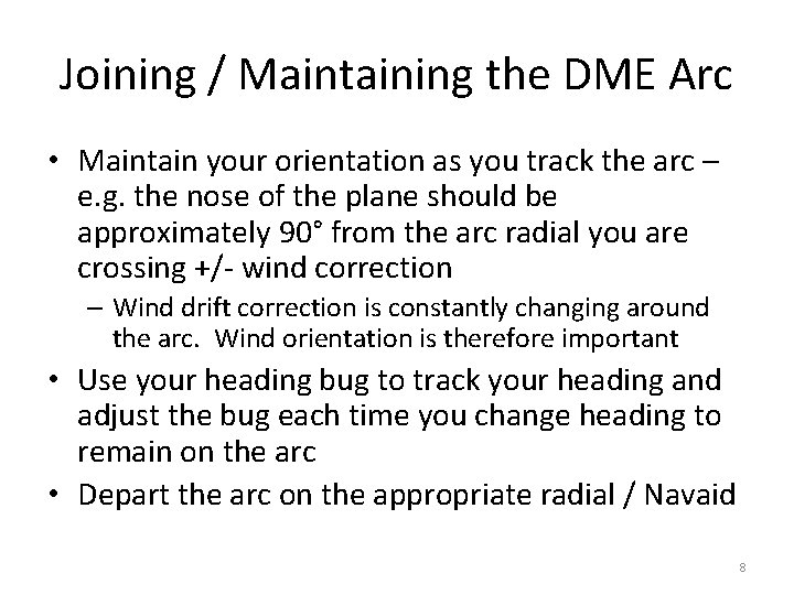 Joining / Maintaining the DME Arc • Maintain your orientation as you track the