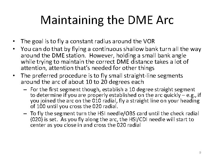 Maintaining the DME Arc • The goal is to fly a constant radius around