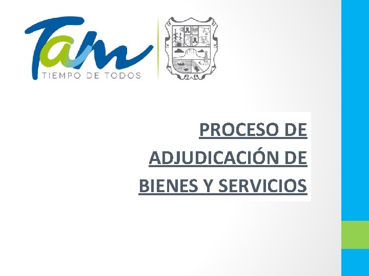 PROCESO DE ADJUDICACIÓN DE BIENES Y SERVICIOS 