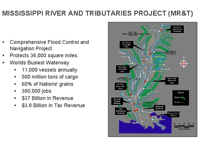 MISSISSIPPI RIVER AND TRIBUTARIES PROJECT (MR&T) § § § Comprehensive Flood Control and Navigation