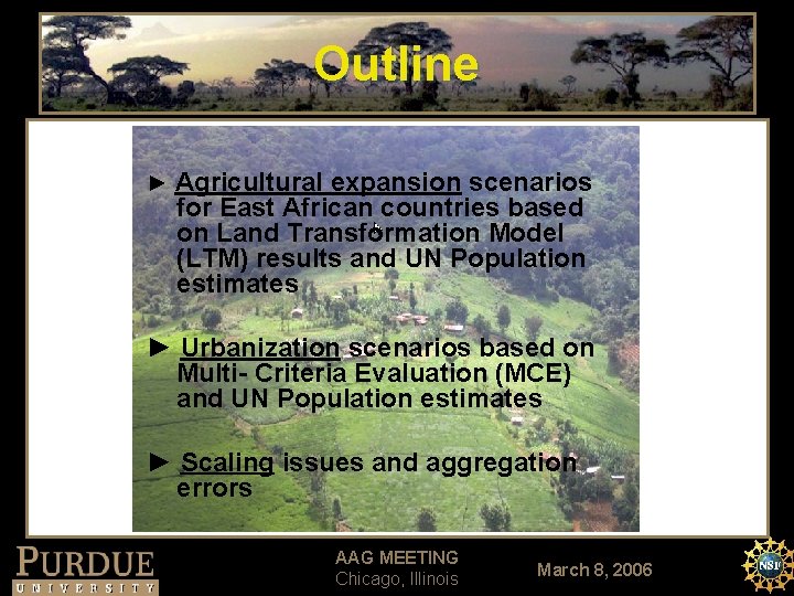 Outline ► Agricultural expansion scenarios for East African countries based on Land Transformation Model