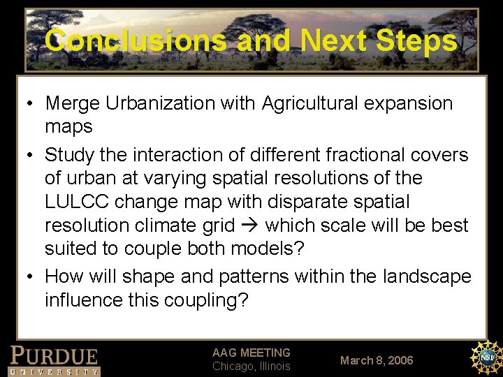 Conclusions and Next Steps • Merge Urbanization with Agricultural expansion maps • Study the