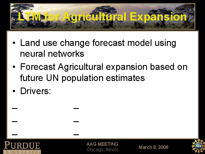 LTM for Agricultural Expansion • Land use change forecast model using neural networks •