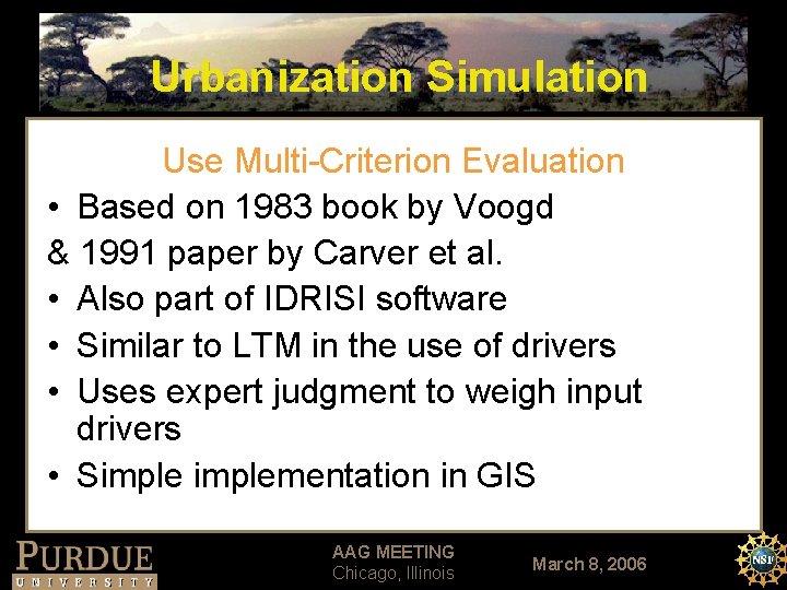 Urbanization Simulation Use Multi-Criterion Evaluation • Based on 1983 book by Voogd & 1991