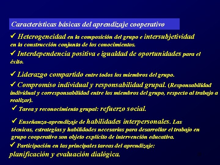 Características básicas del aprendizaje cooperativo Heterogeneidad en la composición del grupo e intersubjetividad en