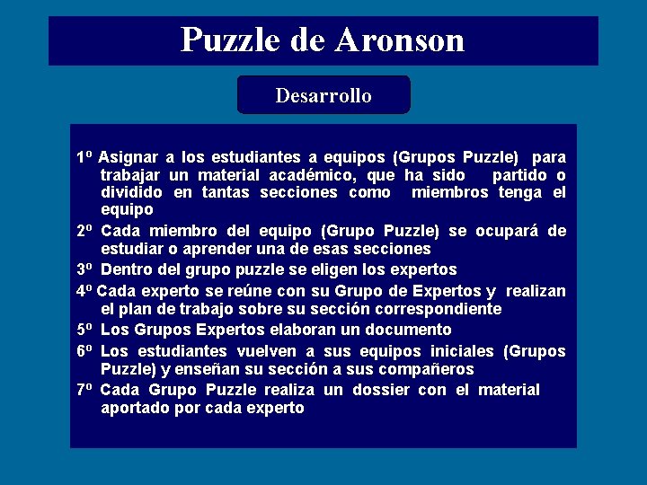 Puzzle de Aronson Desarrollo 1º Asignar a los estudiantes a equipos (Grupos Puzzle) para