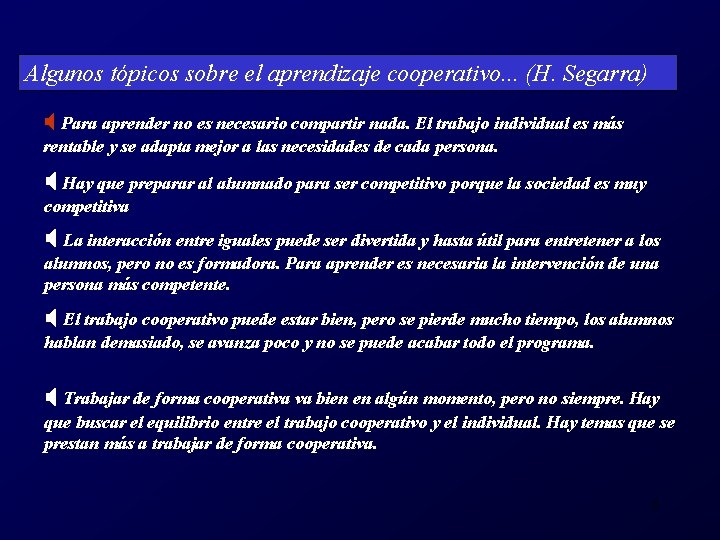 Algunos tópicos sobre el aprendizaje cooperativo. . . (H. Segarra) Para aprender no es