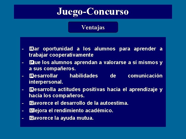 Juego-Concurso Ventajas - � Dar oportunidad a los alumnos para aprender a trabajar cooperativamente