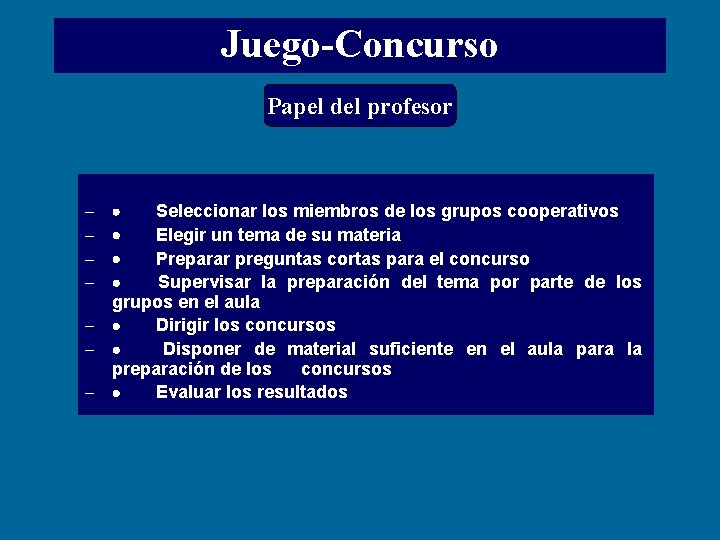 Juego-Concurso Papel del profesor - · Seleccionar los miembros de los grupos cooperativos ·