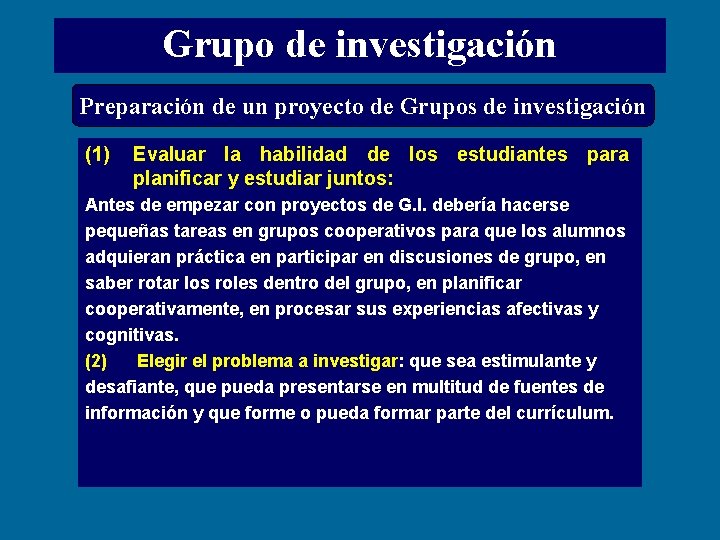 Grupo de investigación Preparación de un proyecto de Grupos de investigación (1) Evaluar la