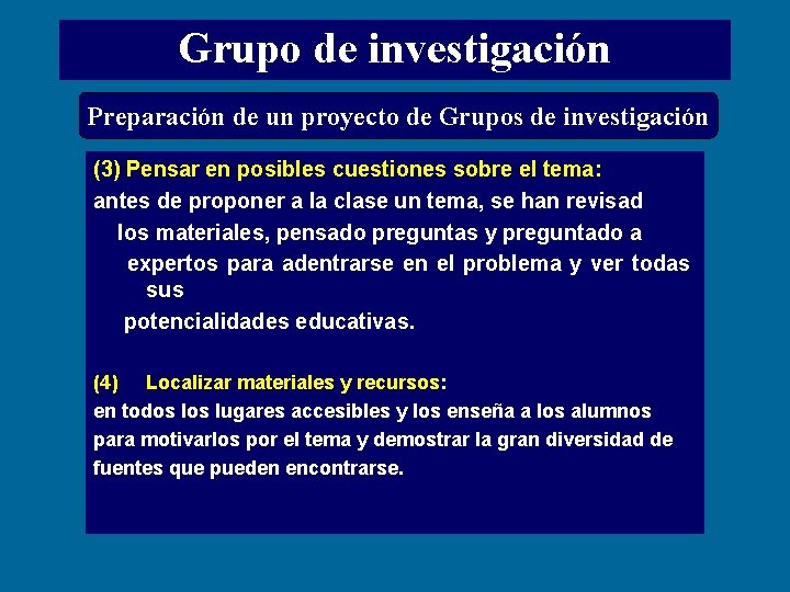 Grupo de investigación Preparación de un proyecto de Grupos de investigación (3) Pensar en