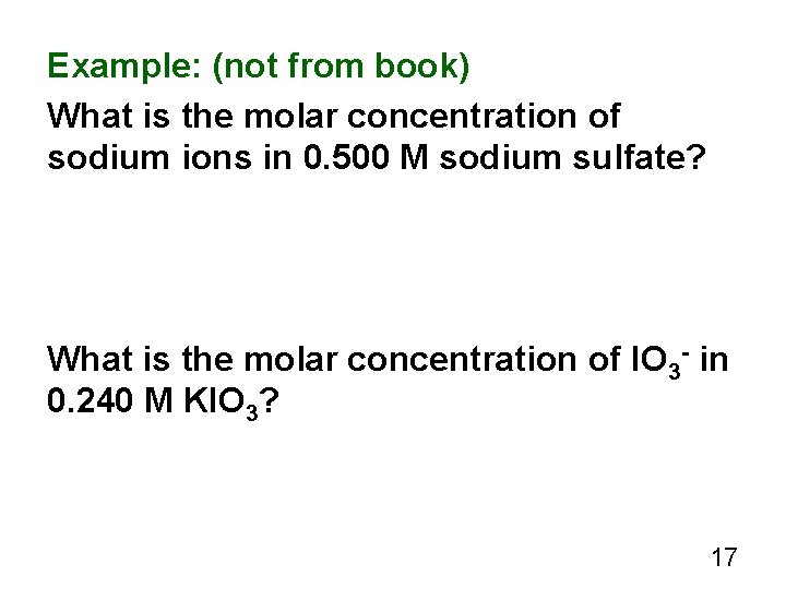 Example: (not from book) What is the molar concentration of sodium ions in 0.