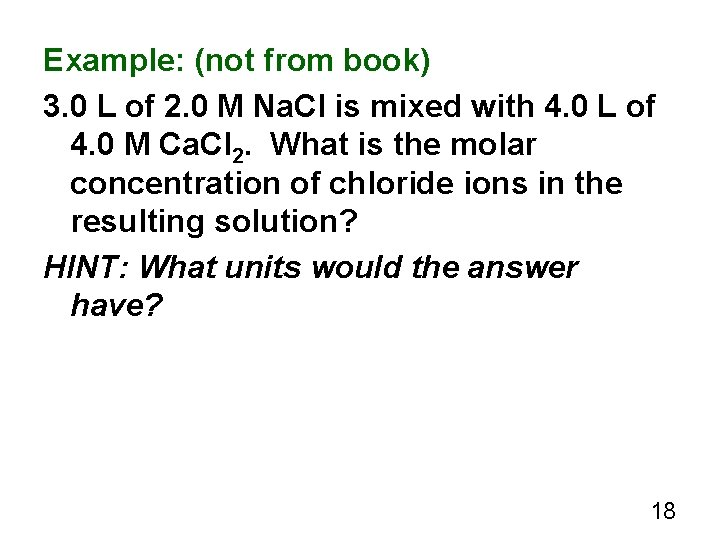 Example: (not from book) 3. 0 L of 2. 0 M Na. Cl is
