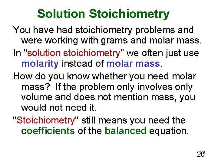 Solution Stoichiometry You have had stoichiometry problems and were working with grams and molar