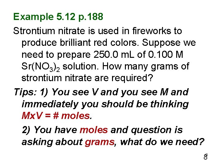 Example 5. 12 p. 188 Strontium nitrate is used in fireworks to produce brilliant