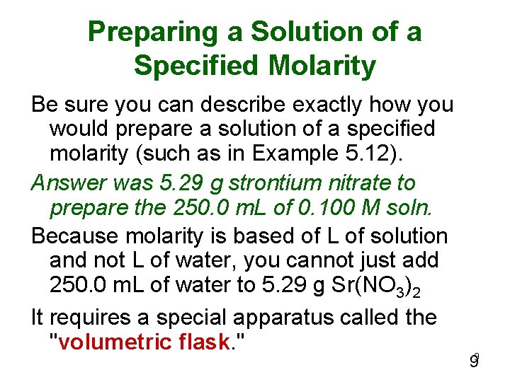 Preparing a Solution of a Specified Molarity Be sure you can describe exactly how