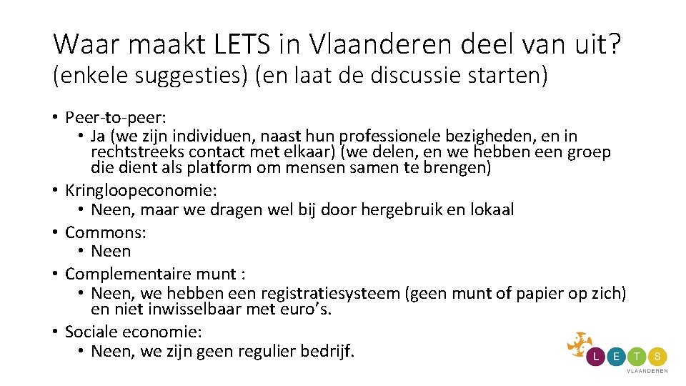 Waar maakt LETS in Vlaanderen deel van uit? (enkele suggesties) (en laat de discussie Waar maakt LETS in Vlaanderen deel van uit? (enkele suggesties) (en laat de discussie