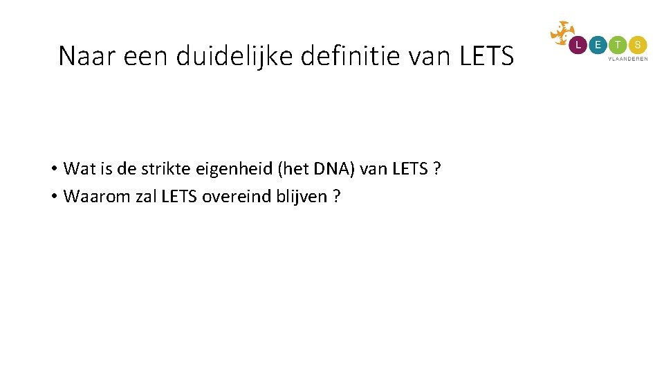 Naar een duidelijke definitie van LETS • Wat is de strikte eigenheid (het DNA)