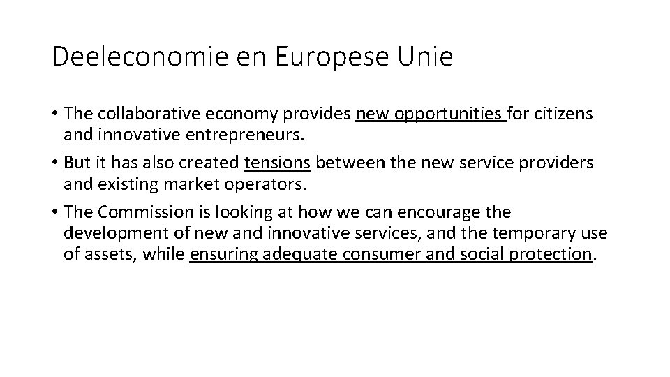 Deeleconomie en Europese Unie • The collaborative economy provides new opportunities for citizens and