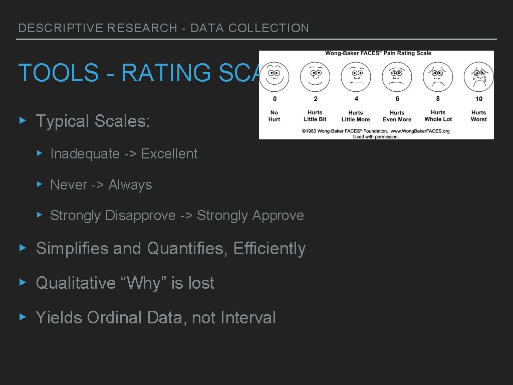 DESCRIPTIVE RESEARCH - DATA COLLECTION TOOLS - RATING SCALES ▸ Typical Scales: ▸ Inadequate