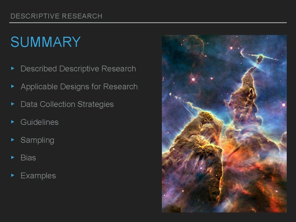 DESCRIPTIVE RESEARCH SUMMARY ▸ Described Descriptive Research ▸ Applicable Designs for Research ▸ Data