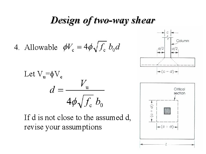 Design of two-way shear 4. Allowable Let Vu=f. Vc If d is not close Design of two-way shear 4. Allowable Let Vu=f. Vc If d is not close