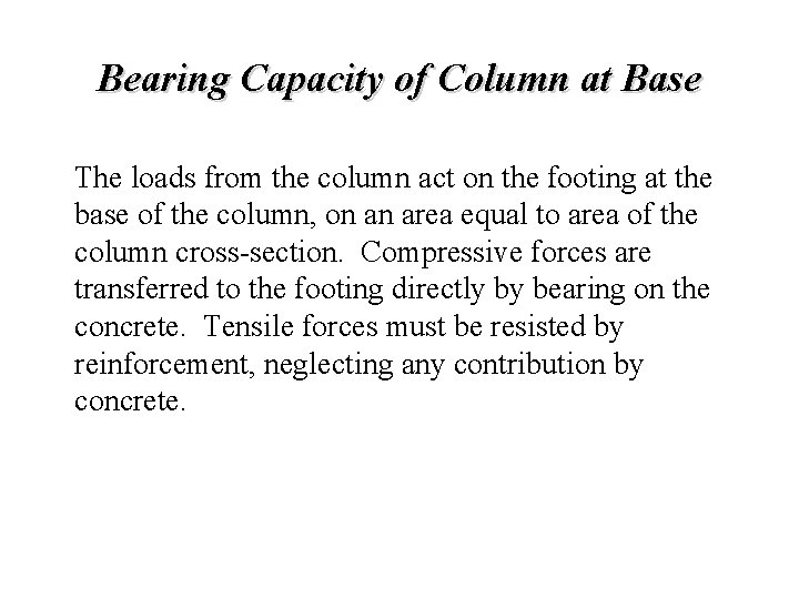 Bearing Capacity of Column at Base The loads from the column act on the Bearing Capacity of Column at Base The loads from the column act on the