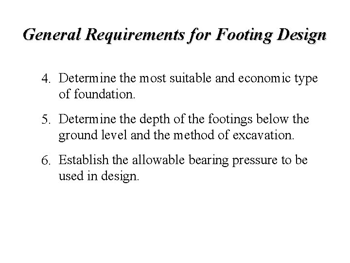 General Requirements for Footing Design 4. Determine the most suitable and economic type of General Requirements for Footing Design 4. Determine the most suitable and economic type of