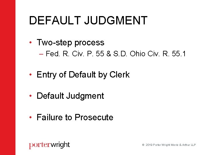DEFAULT JUDGMENT • Two-step process – Fed. R. Civ. P. 55 & S. D. DEFAULT JUDGMENT • Two-step process – Fed. R. Civ. P. 55 & S. D.