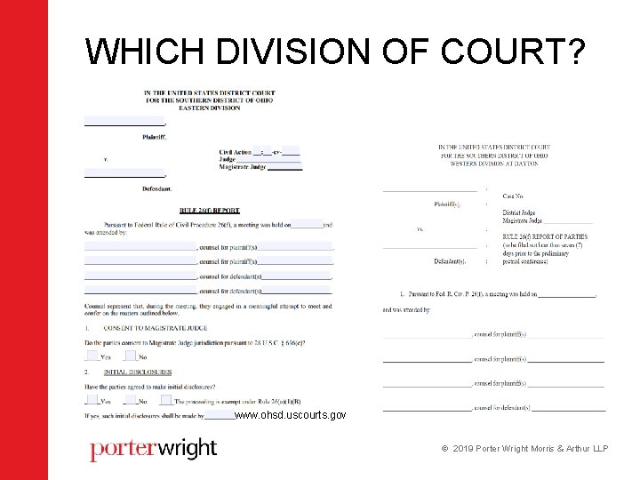 WHICH DIVISION OF COURT? www. ohsd. uscourts. gov 2019 Porter Wright Morris & Arthur WHICH DIVISION OF COURT? www. ohsd. uscourts. gov 2019 Porter Wright Morris & Arthur