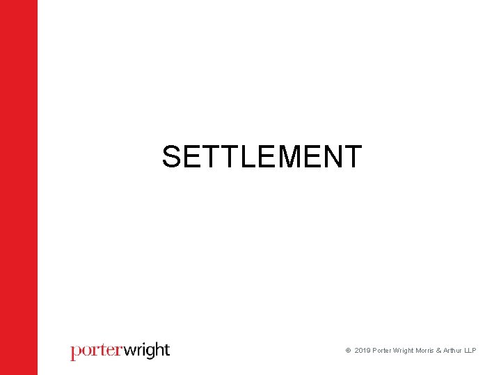 SETTLEMENT 2019 Porter Wright Morris & Arthur LLP SETTLEMENT 2019 Porter Wright Morris & Arthur LLP