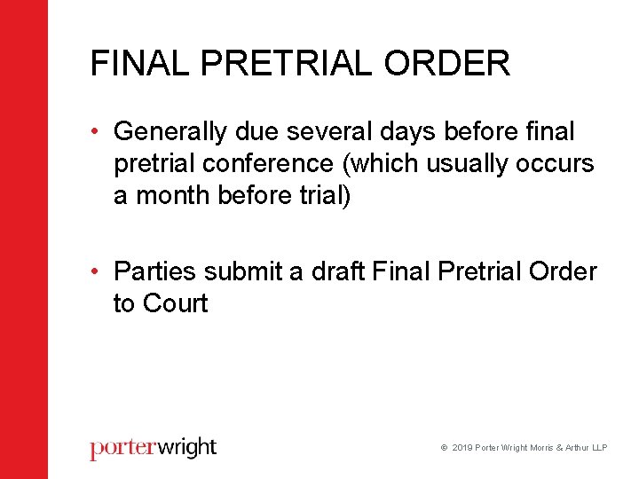 FINAL PRETRIAL ORDER • Generally due several days before final pretrial conference (which usually FINAL PRETRIAL ORDER • Generally due several days before final pretrial conference (which usually