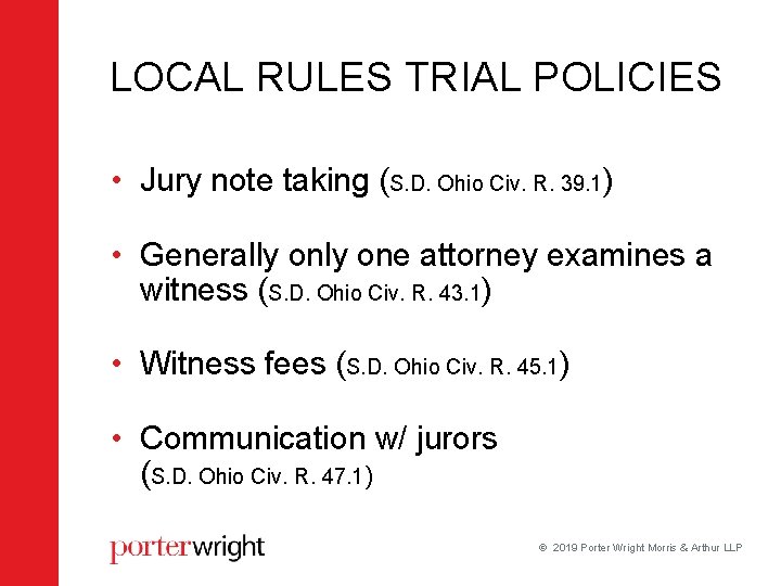 LOCAL RULES TRIAL POLICIES • Jury note taking (S. D. Ohio Civ. R. 39. LOCAL RULES TRIAL POLICIES • Jury note taking (S. D. Ohio Civ. R. 39.
