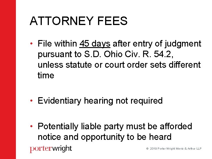 ATTORNEY FEES • File within 45 days after entry of judgment pursuant to S. ATTORNEY FEES • File within 45 days after entry of judgment pursuant to S.