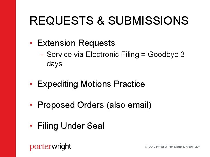 REQUESTS & SUBMISSIONS • Extension Requests – Service via Electronic Filing = Goodbye 3 REQUESTS & SUBMISSIONS • Extension Requests – Service via Electronic Filing = Goodbye 3