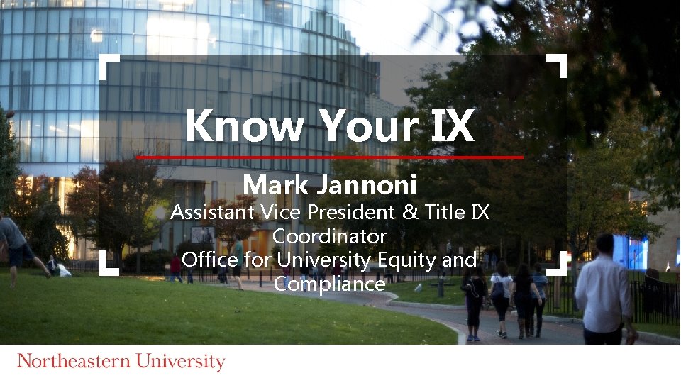Know Your IX Mark Jannoni Assistant Vice President & Title IX Coordinator Office for Know Your IX Mark Jannoni Assistant Vice President & Title IX Coordinator Office for
