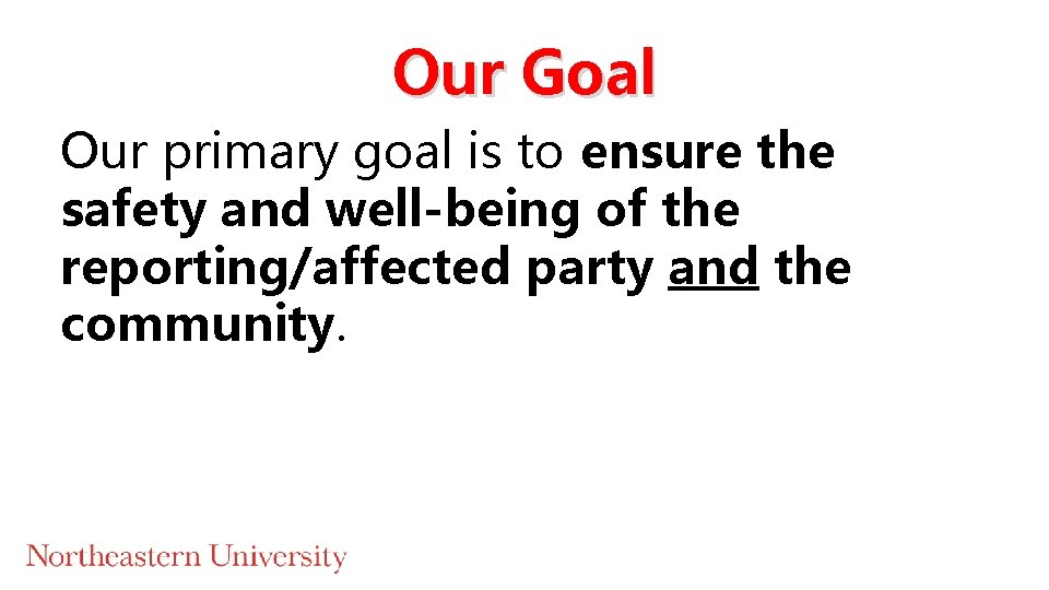 Our Goal Our primary goal is to ensure the safety and well-being of the Our Goal Our primary goal is to ensure the safety and well-being of the
