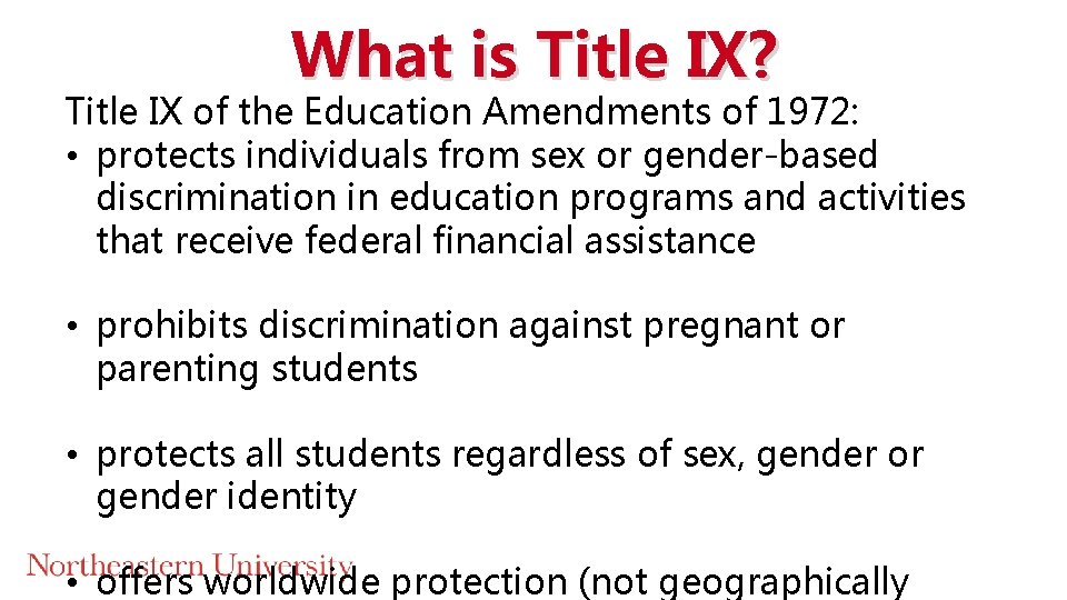 What is Title IX? Title IX of the Education Amendments of 1972: • protects What is Title IX? Title IX of the Education Amendments of 1972: • protects
