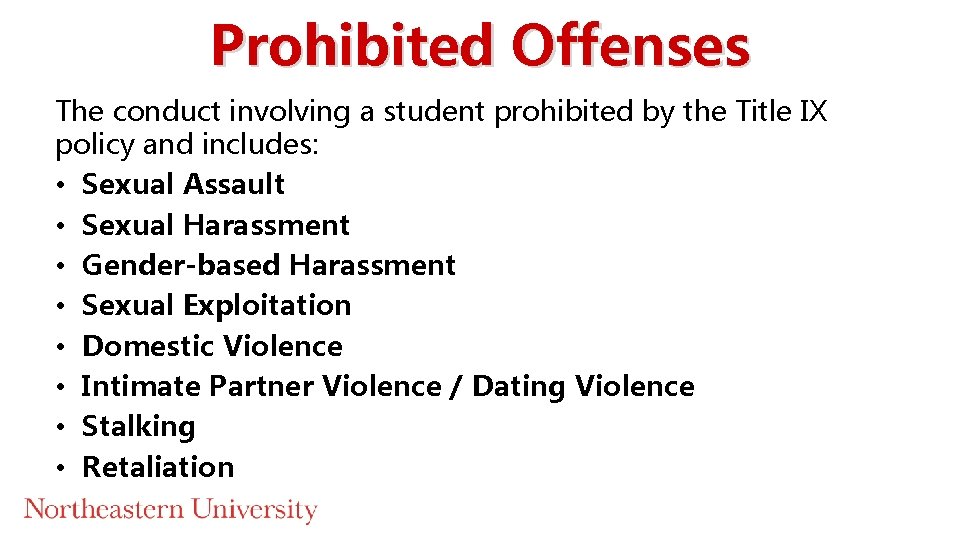 Prohibited Offenses The conduct involving a student prohibited by the Title IX policy and Prohibited Offenses The conduct involving a student prohibited by the Title IX policy and