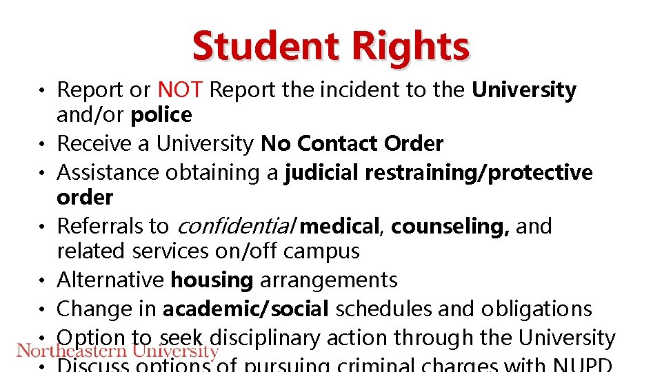 Student Rights • Report or NOT Report the incident to the University and/or police Student Rights • Report or NOT Report the incident to the University and/or police